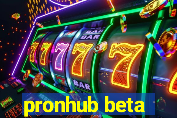 pronhub beta